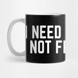 I Need Clothes Not Feelings - Shopping Addict - Mean Girls Quote - Sarcasm Lover Saying Quote Mug